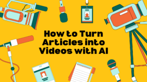 Turning Articles into Videos with AI